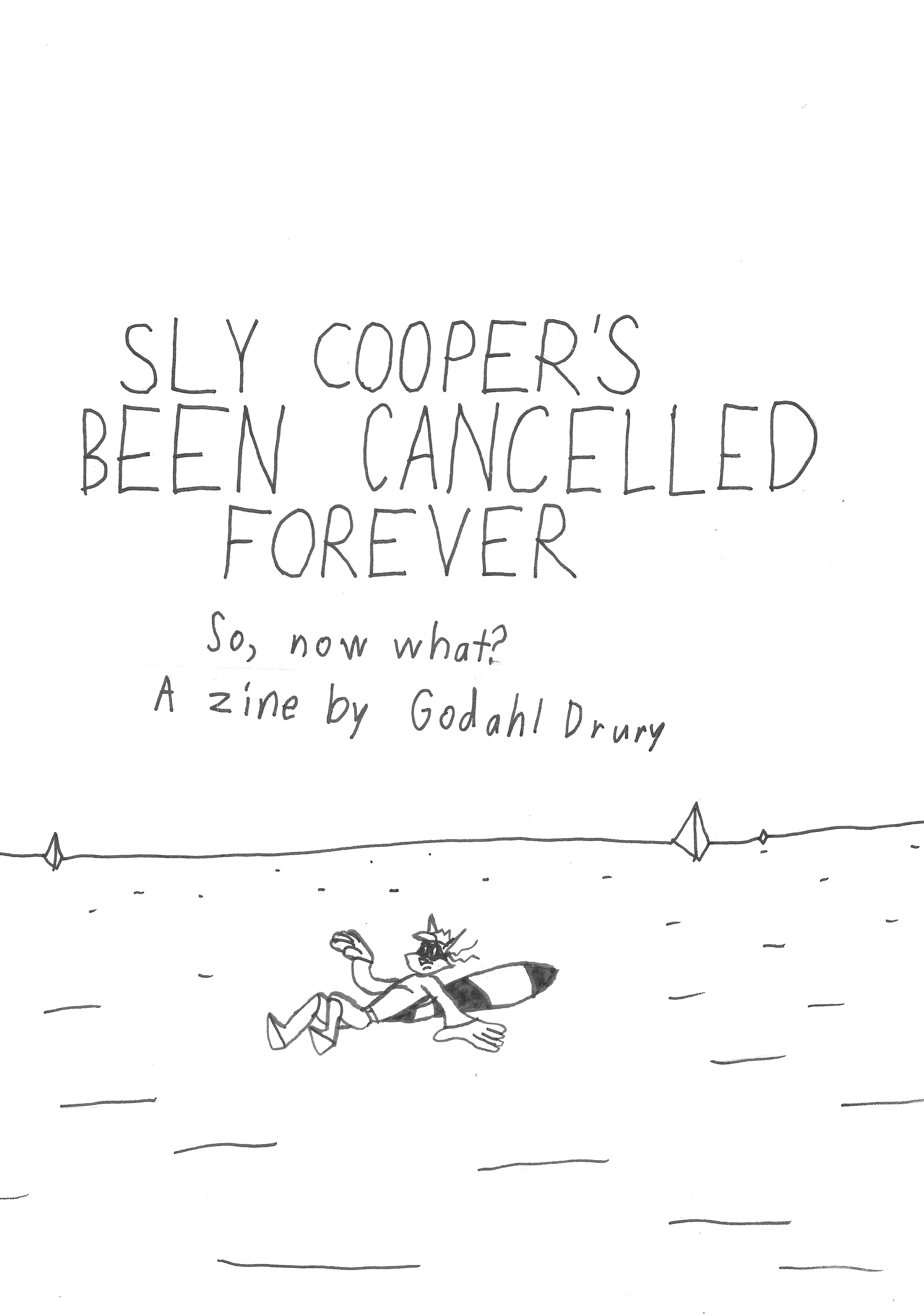Sly Cooper's been cancelled forever. So now what? By Godahl Drury. Sly Cooper lies down alone in a desert.